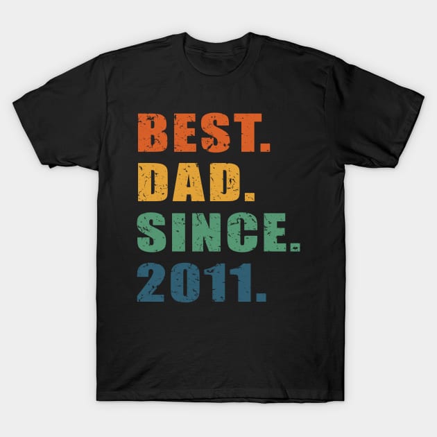 Best Dad Since 2011 - Cool & Awesome Father's Day Gift For Best Dad T-Shirt by Art Like Wow Designs